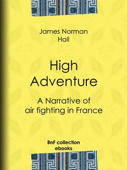 High Adventure - A Narrative of air fighting in France