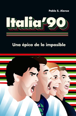 Italia '90 - Una épica de lo imposible