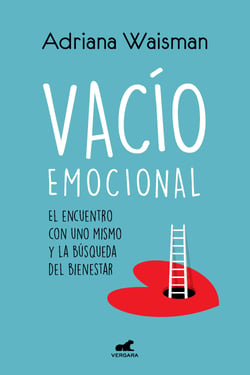 Vacío emocional - El encuentro con uno mismo y la búsqueda del bienestar
