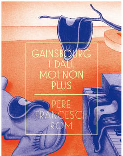 Gainsbourg i Dalí, moi non plus