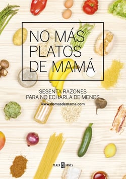 No más platos de mamá - Sesenta razones para no echarla de menos