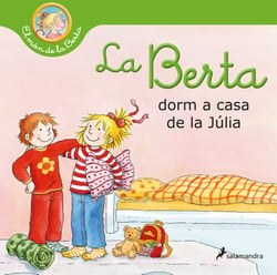 La Berta dorm a casa de la Júlia