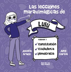 Las lecciones maravimágicas de Lulú - Constitución, ciudadania y democracia