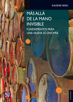 Más allá de la mano invisibe - Fundamentos para una nueva economía