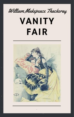 William Makepeace Thackeray: Vanity Fair (English Edition)