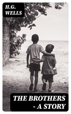 The Brothers - A Story