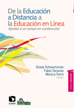 De la Educación a Distancia a la Educación en Línea - Aportes a un campo en construcción