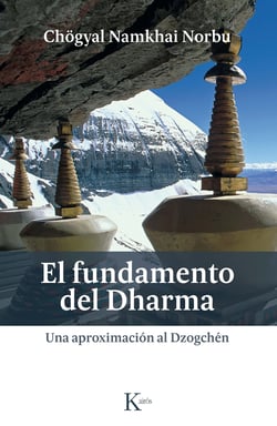 El fundamento del Dharma - Una aproximación al Dzogchén