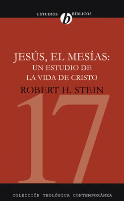 Jesús el Mesías - Un estudio de la vida de Cristo