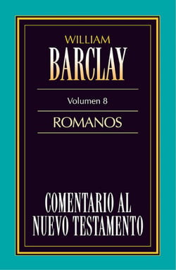 Comentario al Nuevo Testamento- Barclay Vol. 8 - Romanos