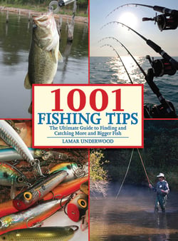 1001 Fishing Tips - The Ultimate Guide to Finding and Catching More and Bigger Fish