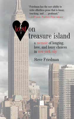Lost on Treasure Island - A Memoir of Longing, Love, and Lousy Choices in New York City