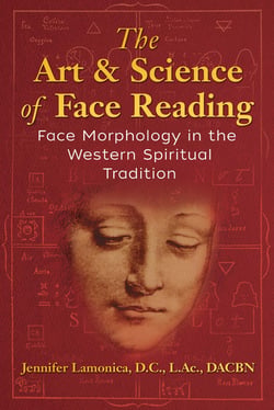 The Art and Science of Face Reading - Face Morphology in the Western Spiritual Tradition