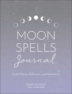 Moon Spells Journal - Guided Rituals, Reflections, and Meditations