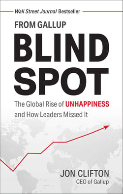 Blind Spot - The Global Rise of Unhappiness and How Leaders Missed It