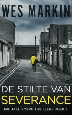 De Stilte Van Severance - Michael Yorke Thrillers, #3