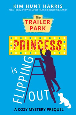 The Trailer Park Princess is Flipping Out - The Trailer Park Princess