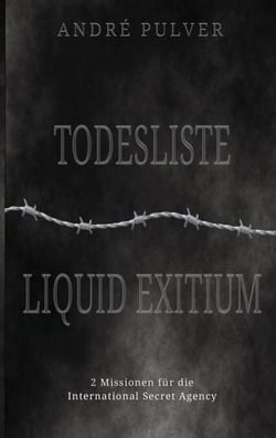 Todesliste &amp; Liquid exitium - Zwei Missionen der ISA in einem Band