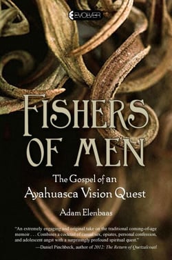 Fishers of Men - The Gospel of an Ayahuasca Vision Quest