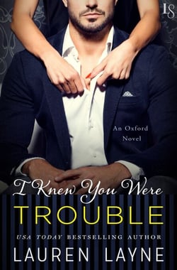 I Knew You Were Trouble - An Oxford Novel