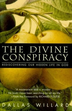 The Divine Conspiracy - Rediscovering Our Hidden Life In God