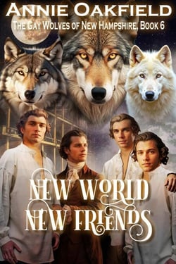 New World New Friends - The Gay Wolves of New Hampshire, #6