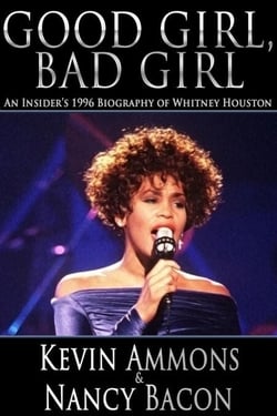 Good Girl, Bad Girl: An Insider’s 1996 Biography of Whitney Houston