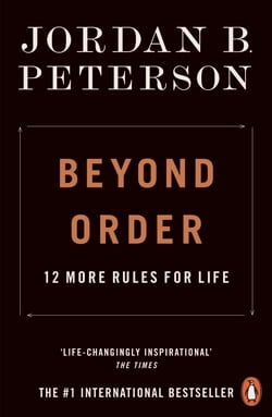 Beyond Order - 12 More Rules for Life