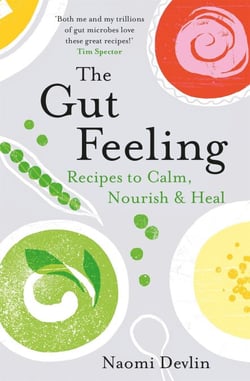 The Gut Feeling - Recipes to Calm, Nourish &amp; Heal