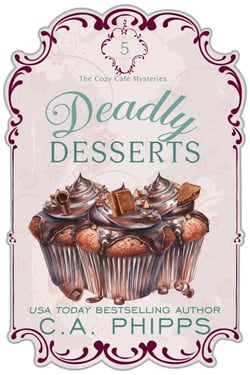 Deadly Desserts - Cozy Café  Series, #5