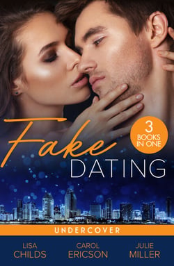 Fake Dating: Undercover - Agent Undercover (Special Agents at the Altar) / Her Alibi / Personal Protection