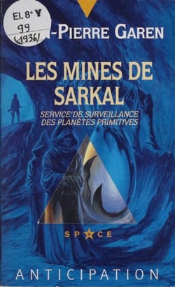 Service de surveillance des planètes primitives (33) - Les Mines de Sarkal
