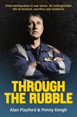 Through the Rubble - From Earthquakes to War Zones. A Story of Survival and Service