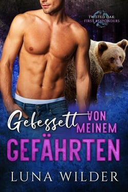 Gefesselt von meinem Gefährten - Twisted Oak Pack: First Responders, #2