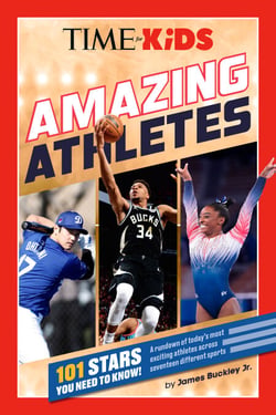 TIME for Kids: Amazing Athletes - 101 Stars You Need to Know!