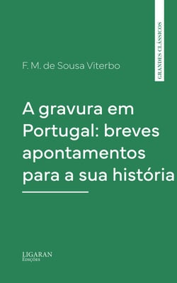 A gravura em Portugal: breves apontamentos para a sua história