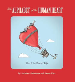The Alphabet of the Human Heart - The A to Zen of Life