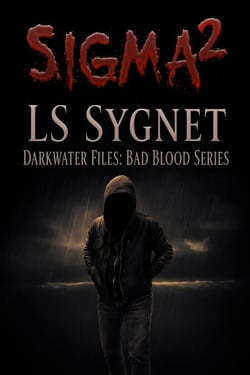 Sigma² - Darkwater Files: Bad Blood, #2