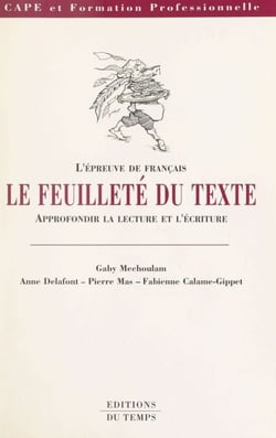 Le Feuilleté du texte : L'Épreuve de français, approfondir la lecture et l'écriture