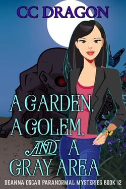 A Garden, A Golem, and a Gray Area - Deanna Oscar Paranormal Mystery, #12