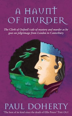 A Haunt of Murder (Canterbury Tales Mysteries, Book 6) - A ghostly tale of love and death in medieval England
