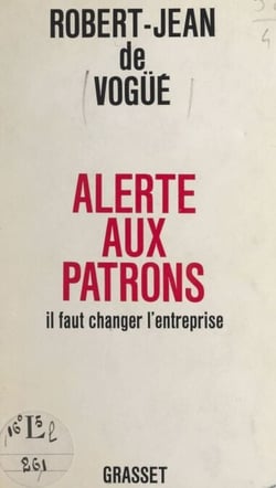 Alerte aux patrons - Il faut changer l'entreprise