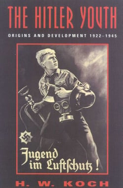 The Hitler Youth - Origins and Development 1922-1945