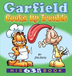 Garfield Cooks Up Trouble - His 63rd Book