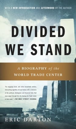Divided We Stand - A Biography Of New York's World Trade Center