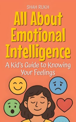 All About Emotional Intelligence: A Kid’s Guide to Knowing Your Feelings - Illustrated Books For Kids, #12