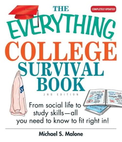 The Everything College Survival Book - From Social Life to Study Skills--All You Need to Fit Right in