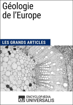 Géologie de l’Europe - Les Grands Articles d'Universalis