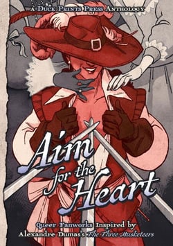 Aim For The Heart: Queer Fanworks Inspired by Alexandre Dumas's "The Three Musketeers" - Queer Fanworks Inspired By..., #2