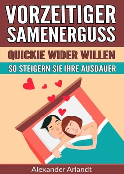 Vorzeitiger Samenerguss: Quickie wider Willen - So steigern Sie Ihre Ausdauer